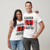 Canada zegt dat ik naar Canada moet gaan. T-shirt (Unisex)
