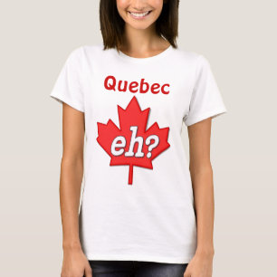 Canadees Eh? - Quebec T-shirt