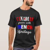 Canadees gegroeid met Frans erfgoed T-shirt (Voorkant)