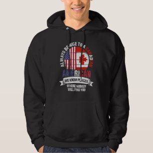 Canadese Amerikaan We kennen plekken waar land kan Hoodie