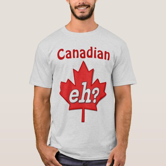Canadese Eh? T-shirt (Voorkant)