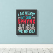 Canadese haarloze Sphynx Cat Owner Funny Gezegde Canvas Afdruk (Insitu (Houten vloer))