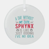 Canadese haarloze Sphynx Cat Owner Funny Gezegde Glas Ornament (Voorkant)