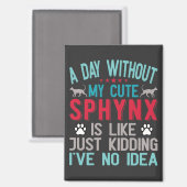 Canadese haarloze Sphynx Cat Owner Funny Gezegde Magneet (Voorkant / Achterkant)