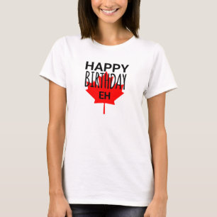 Canadese Humor Gelukkige Verjaardag Grappig Canada T-shirt