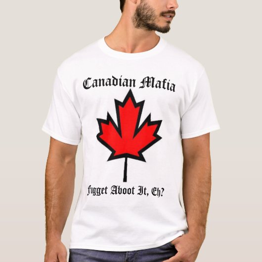 Canadese maffia II T-shirt (Voorkant)