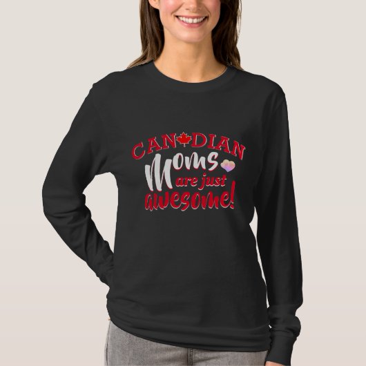 Canadese MOMS zijn gewoon Geweldige T-shirt (Voorkant)