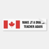 Canadese vlag maakt JT weer een drama leraar Bumpersticker (Voorkant)
