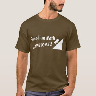 Canadese Wiskunde is Geweldige T-shirt