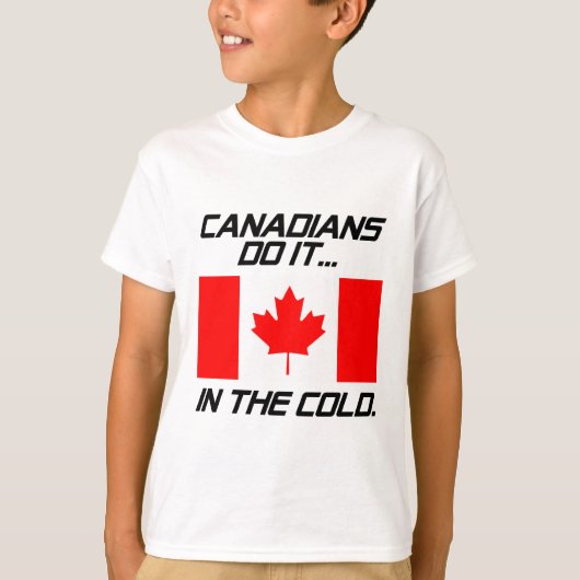 Canadezen Doen Het... In De Kou. T-shirt (Voorkant)