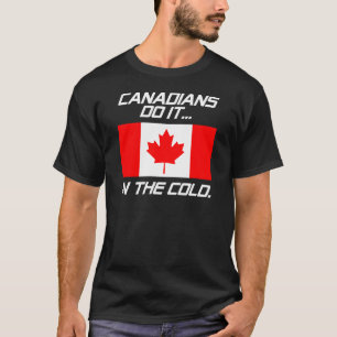 Canadezen Doen Het... In De Kou. T-shirt