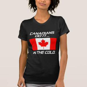 Canadezen Doen Het... In De Koude. T-shirt