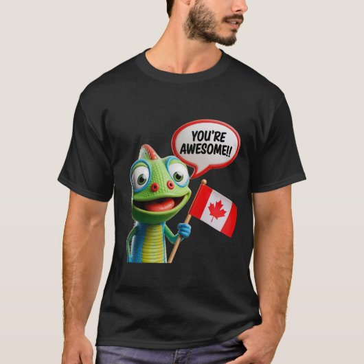 Canadian Chameleon Je bent Geweldige T-shirt (Voorkant)