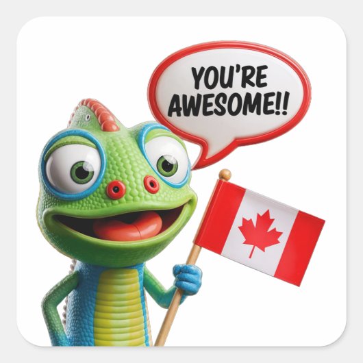 Canadian Chameleon Je bent Geweldige Vierkante Sticker (Voorkant)