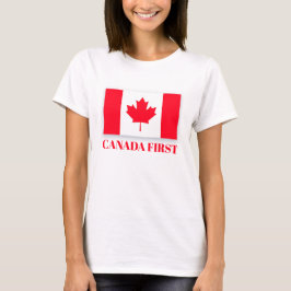 Canadian flag. CANADA FIRST. Conservative Canada. T-shirt