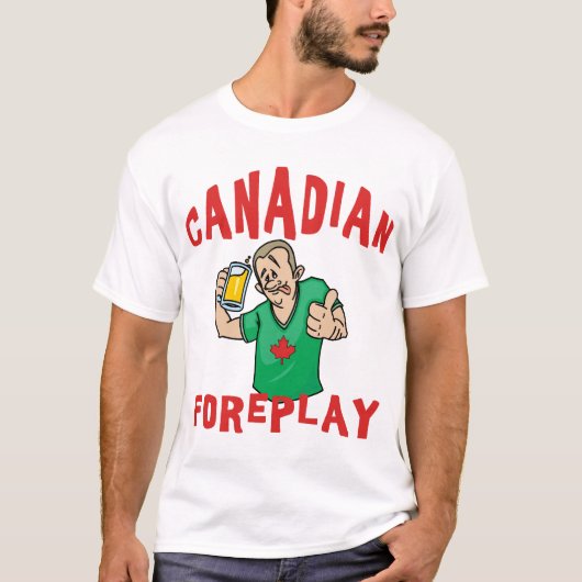 Canadian Foreplay T-Shirt Mannen (Voorkant)