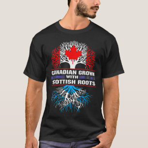 Canadian Grown with Scottish Roots T-shirt