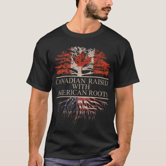Canadian Raised with American Roots T-shirt (Voorkant)