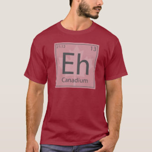 Canadium Eh? T-shirt
