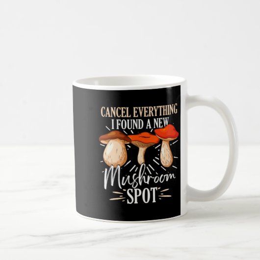 Cancel Everything I Found A New Mushroom St Fora  Koffiemok (Rechts)
