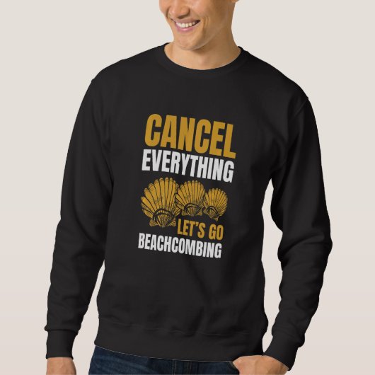 Cancel Everything Let's Go Beachcombing Beachcombe Trui (Voorkant)
