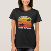 cancel everything there is wind Kitesurfer T-shirt (Voorkant)