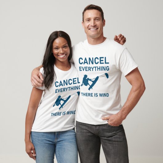 Cancel everything there is wind - Kitesurfing T-shirt (Unisex)