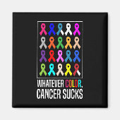 Cancer Awareness Shirten-wat voor kleur Cancer Suc Magneet (Voorkant)