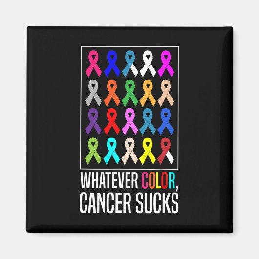 Cancer Awareness Shirten-wat voor kleur Cancer Suc Magneet (Voorkant)