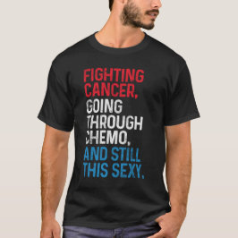 Cancer Fighter Inspirerend Grappige Quote Chemo T-shirt