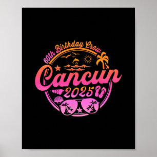 Cancun 60th Verjaardag Crew 2025 Vakantie Verjaard Poster