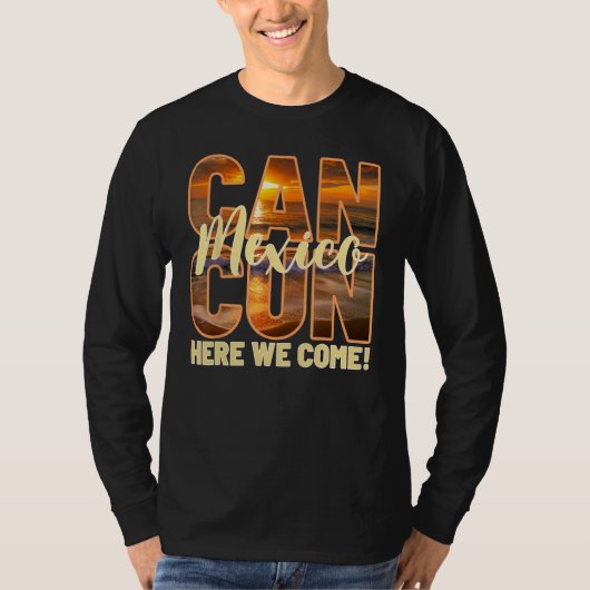 Cancun Mexico Here We Come Mexican Beach Trips Vac T-shirt (Voorkant)