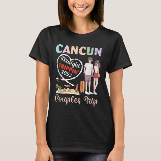 Cancun Straight Tripn 2025 Couples Trip Vacation T T-shirt (Voorkant)