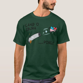 Cand o zbura porcul t-shirt