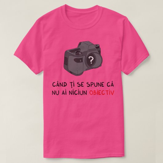 Cand Tse Spune Can nu Ai Niciun Obiectiv T-shirt (Design voorkant)