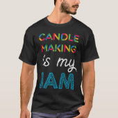 Candle Making is mijn JAM Candle Making T-shirt (Voorkant)