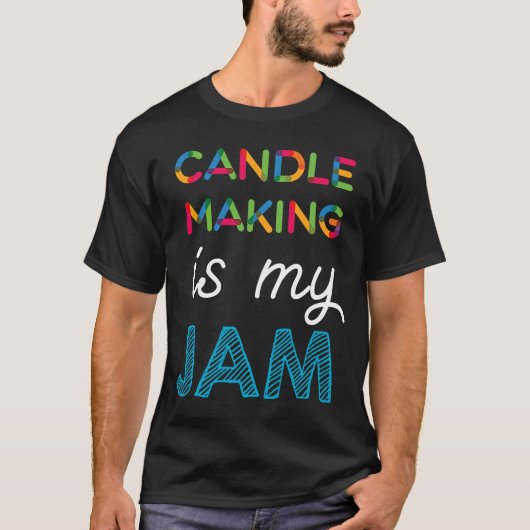 Candle Making is mijn JAM Candle Making T-shirt (Voorkant)