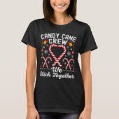 Candy Cane Crew We Stick Together Family Matching T-shirt (Voorkant)