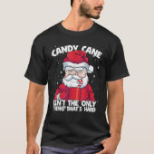 Candy Cane isn t Only Thing That s Hard Christmas T-shirt (Voorkant)