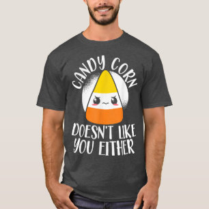 Candy Corn houdt niet van je suikerbiet T-shirt