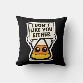 Candy Corn "Ik vind je ook niet leuk" Kussen