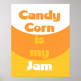 Candy Corn is mijn Jam Poster