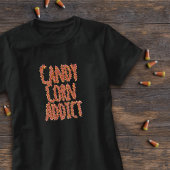 Candy Corn Verslaafd Grappig Halloween Slogan T-shirt