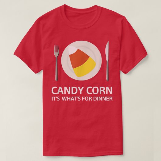 Candy Corn's Whats for Dinner Halloween Costume T-shirt (Design voorkant)