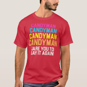 Candyman x 4Durf het nog eens te zeggen T-shirt