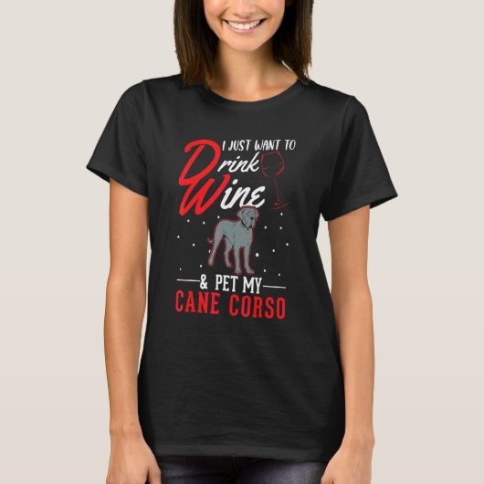 Cane Corso En Wijn Italiaanse Molossus Cane Corso T-shirt (Voorkant)