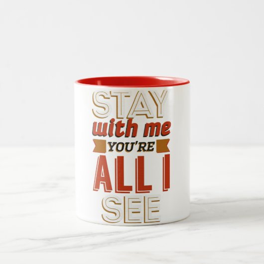 Caneca 2 tons "Stay with me you're all I see" Tweekleurige Koffiemok (Center)
