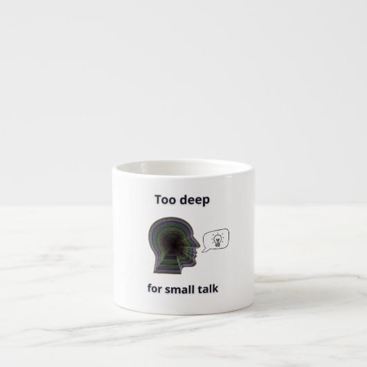 caneca Too deep for small talk Espresso Kop (Voorkant)