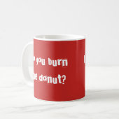 Caneca vermelha "Do you burn the donut" Koffiemok (Voorkant links)