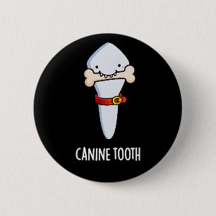 Canine Tooth Funny Dental Pun Dark BG Ronde Button 5,7 Cm